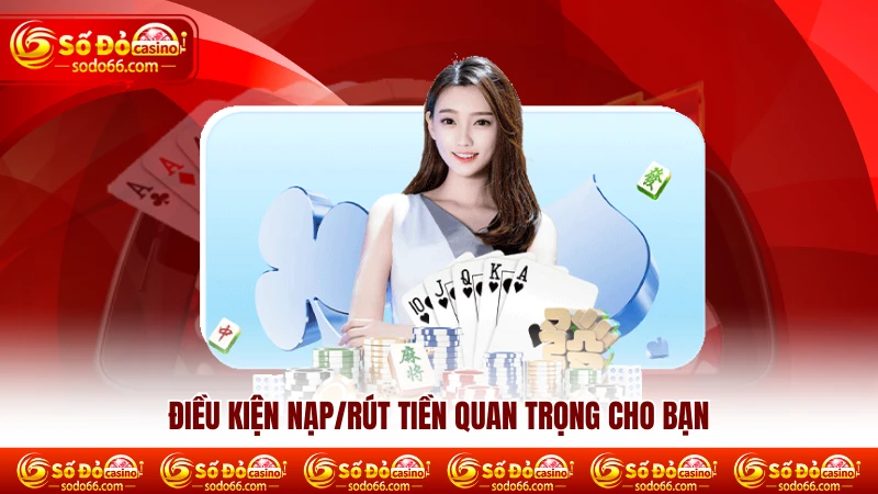 [Image: 3-dieu-kien-nap-rut-tien-quan-trong-cho-ban.webp]